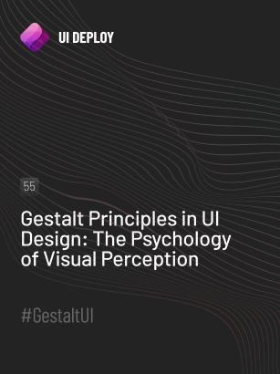 Gestalt Principles in UI Design: The Psychology of Visual Perception